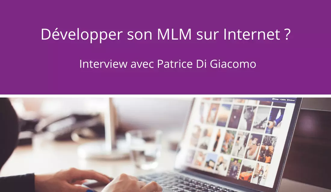 background_Interview avec Patrice Di Giacomo : Comment développer son MLM sur Internet ?